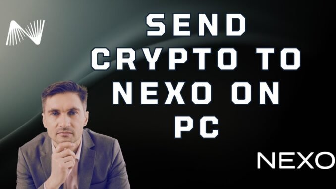 How to Send Crypto to Nexo Wallet 2026?