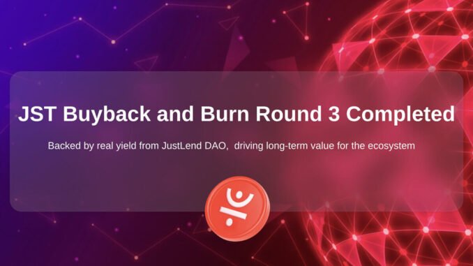 JST Supply Shrinks by 1.36 Billion Following Three Rounds of Buyback and Burn: Token Price and Market Cap Propelled by Deflationary Drivers