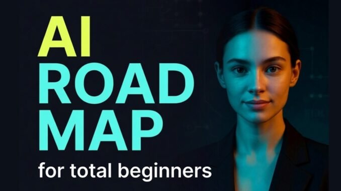The Complete AI Roadmap for Beginners - Everything You Need to Know to Get Started