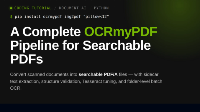 OCRmyPDF Tutorial: Convert Scanned Documents into Searchable PDF/A Files with Sidecar Text Extraction and Batch Processing